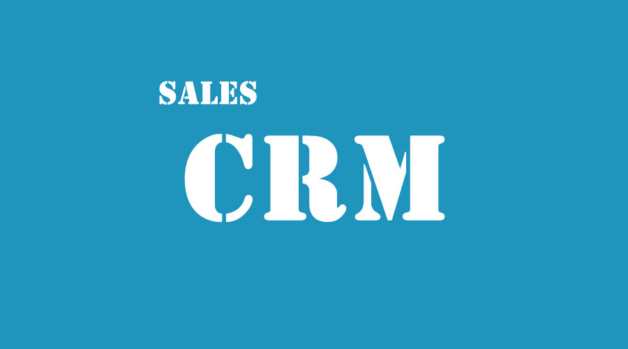 销售型CRM如何使销售团队受益